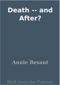 Title: Death -- and After?, Author: Annie Besant