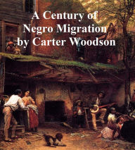 Title: A Century of Negro Migration, Author: Carter Woodson