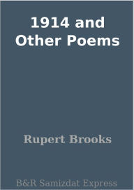 Title: 1914 and Other Poems, Author: Rupert Brooks