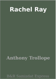 Title: Rachel Ray, Author: Anthony Trollope