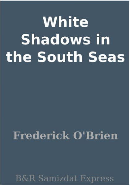 White Shadows in the South Seas