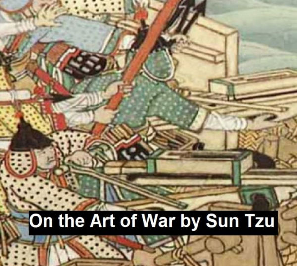 Sun Tzu on the Art of War, the Oldest Military Treatise in the World