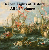 Title: Beacon Lights of History (Lord's Lectures), all 14 volumes in a single file, Author: John Lord