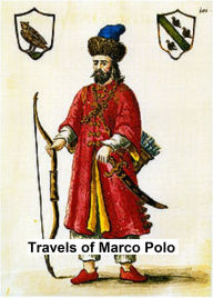 Title: The Travels of Marco Polo (the complete Yule-Cordier Edition), Author: Marco Polo