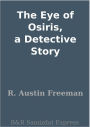 The Eye of Osiris, a Detective Story