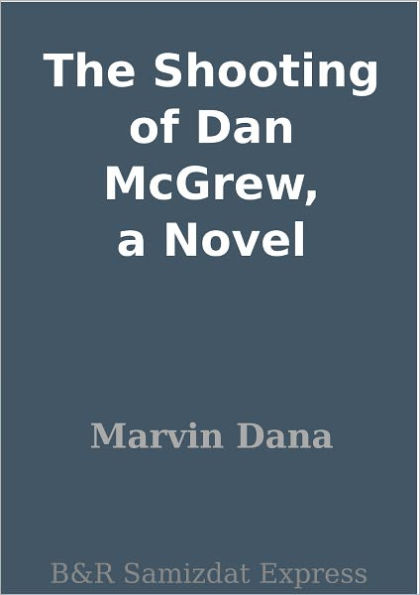 The Shooting of Dan McGrew, a Novel