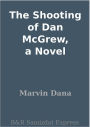 The Shooting of Dan McGrew, a Novel