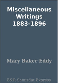 Title: Miscellaneous Writings 1883-1896, Author: Mary Baker Eddy