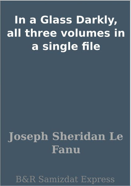 In a Glass Darkly, all three volumes in a single file
