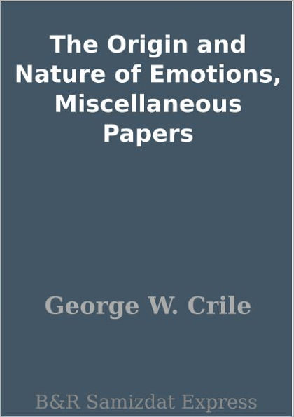 The Origin and Nature of Emotions, Miscellaneous Papers