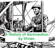 Title: A History of Aeronautics, Author: E. Charles Vivian