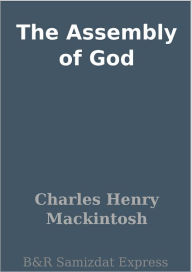 Title: The Assembly of God, Author: Charles Henry Mackintosh