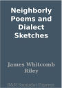 Neighborly Poems and Dialect Sketches