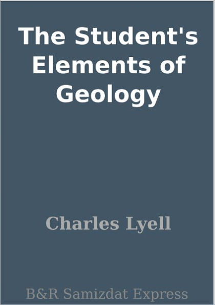 The Student's Elements of Geology