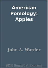 Title: American Pomology: Apples, Author: John A. Warder