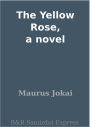 The Yellow Rose, a novel