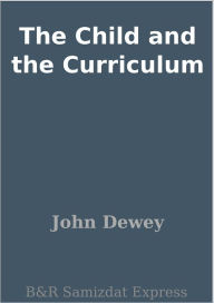 Title: The Child and the Curriculum, Author: John Dewey