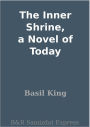 The Inner Shrine, a Novel of Today