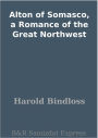 Alton of Somasco, a Romance of the Great Northwest