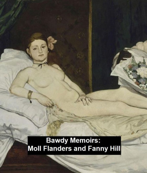Bawdy ''Memoirs'': Moll Flanders and Fanny Hill
