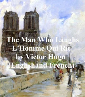 The Man Who Laughs L Homme Qui Rit In Both English And French By