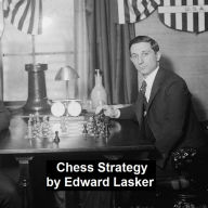 Title: Chess Strategy (1915), Author: Edward Lasker