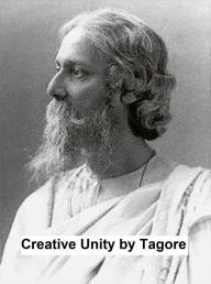 Title: Creative Unity, Author: Rabindranath Tagore