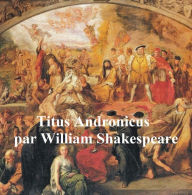 Title: Titus Andronicus in French, Author: William Shakespeare