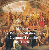 Title: Macbeth in German (Tieck), Author: William Shakespeare