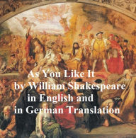 Title: As You Like It/ Wie Es Euch Gefallt, Bilingual edition (English with line numbers and German translation), Author: William Shakespeare