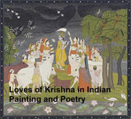 Title: The Loves of Krishna in Indian Painting and Poetry, Author: W. G. Archer