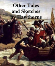 Title: Other Tales and Sketches, Author: Nathaniel Hawthorne