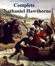 Title: Hawthorne: 7 Novels, 8 Books of Short Stories, and 9 Non-Fiction Books, Author: Nathaniel Hawthorne