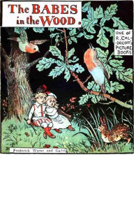 Title: Babes in the Wood, illustrated, Author: Randolph Caldecott