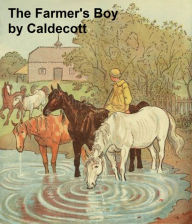 Title: The Farmer's Boy, illustrated, Author: Randolph Caldecott