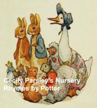 Title: Cecily Parsley's Nursery Rhymes, Illustrated, Author: Beatrix Potter