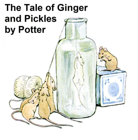 The Tale of Ginger and Pickles, Illustrated