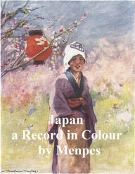 Title: Japan: a Record in Colour (Illustrated), Author: Mortimer Menpes