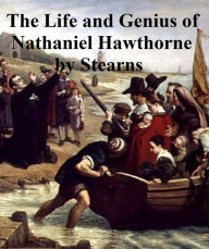 Title: The Life and GeniI of Nathaniel Hawthorne, Author: Frank Preston Stearns