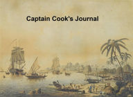 Title: Captain Cook's Journal During His First Voyage Round the World, Author: Captain James Cook