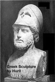 Title: Greek Sculpture - A Collection of 16 Pictures of Greek Marbles (IllItrated), Author: Estelle M. Hurll