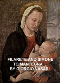 Title: Filarete and Simone to Mantegna, Author: Giorgio Vasari