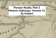 Title: Pioneer Roads and Experiences of Travelers (Volume 2 of 2), Author: Archer Butler Hulbert