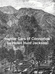 Title: The Hunter Cats of Connorloa, Author: Helen Hunt Jackson