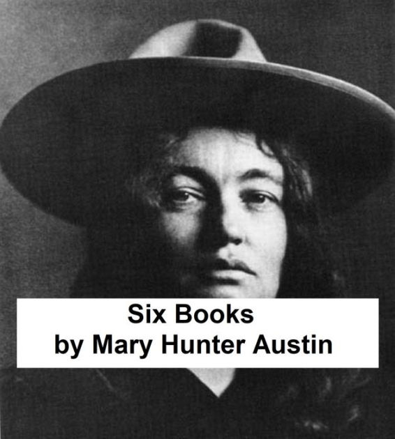 Mary Hunter Austin - Six Books by Mary Austin | eBook | Barnes & Noble®