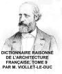 Dictionnaire Raisonne de l'Architecture Francaise du Xie au XVie Siecle, Tome 9 of 9, Illustrated