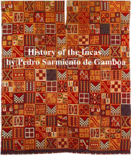 Title: History of the Incas, Author: Pedro Sarmiento de Gamboa