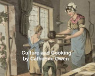 Title: Culture and Cooking or Art in the Kitchen, Author: Catherine Owen