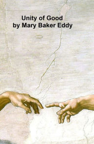 Title: The Unity of Good, Author: Mary Baker Eddy