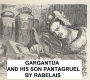 Five Books of the Lives, Heroic Deeds, and Sayings of Gargantua and His Son Pantagruel (Illustrated)